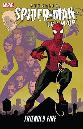 Superior Spider-Man Team-Up: Friendly Fire (Avenging Spider-Man (2011-2013)) (English Edition)