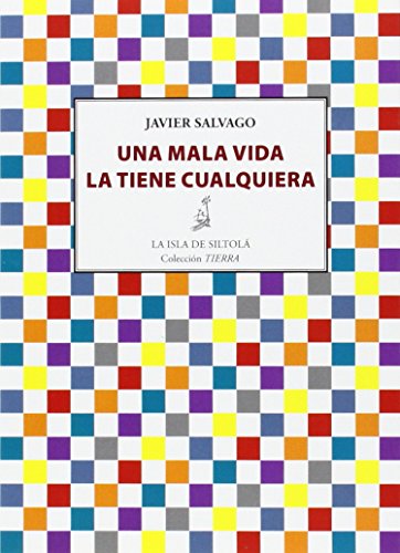 Una mala vida la tiene cualquiera (Colección Tierra)