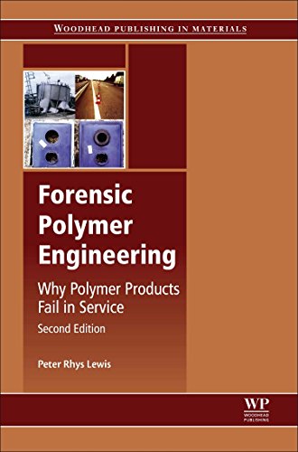 Forensic Polymer Engineering: Why Polymer Products Fail in Service (Woodhead Publishing in Materials)