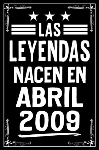 Las Leyendas Nacen En Abril 2009: Cuaderno de notas I Matriz de puntos (dotted) I 120 páginas I Un regalo de 12 años ideal para colegas, familiares y amigos.