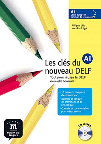 Les clés du nouveau DELF A1 : Tout pour réussir le DELF nouvelle formule (1CD audio): Vol. 1