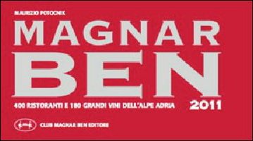 Magnar ben 2011. 400 ristoranti e 180 grandi vini dell'Alpe Adria