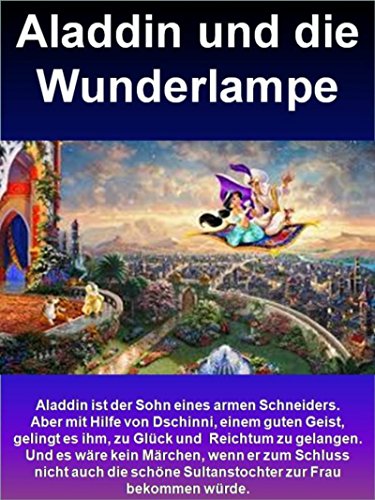 Aladdin und die Wunderlampe - Tausend und einer Nacht nacherzählt von Ludwig Fulda: Aladdin ist der Sohn eines armen Schneiders. (German Edition)