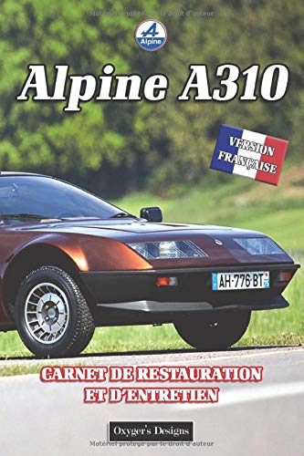 ALPINE A310: CARNET DE RESTAURATION ET D'ENTRETIEN