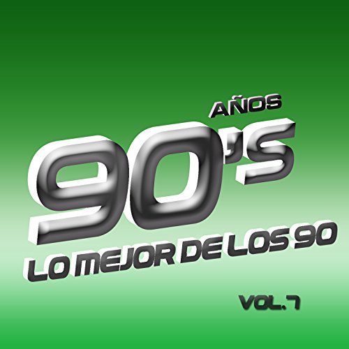 Años 90's Vol.7 - Lo Mejor De Los 90