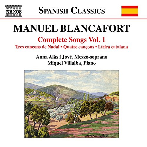 Blancafort, M.: Songs (Complete), Vol. 1 (Alàs i Jové, Villalba)