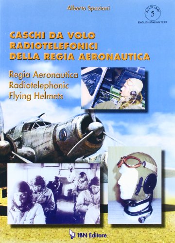 Caschi da volo radiotelefonici della regia aeronautica (Icaro moderno. Professionale e storica)