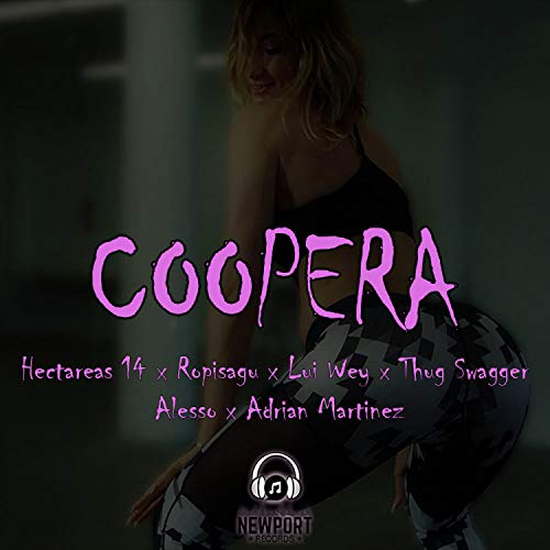 Coopera (feat. Hectareas 14, Lui Wey, Thug Swagger, Aleso & Adrian Martinez)