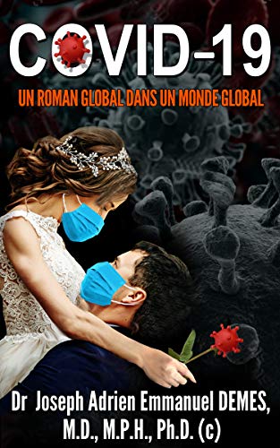 COVID-19: UN ROMAN GLOBAL DANS UN MONDE GLOBAL (French Edition)