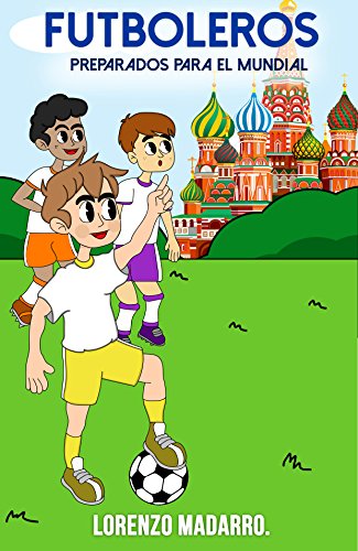 Futboleros Preparados para el Mundial: A partir de 9 años (Libros fútbol infantil nº 3)