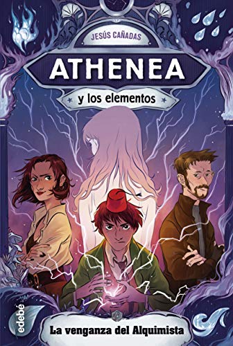 La Venganza del alquimista (Athenea y los elementos)