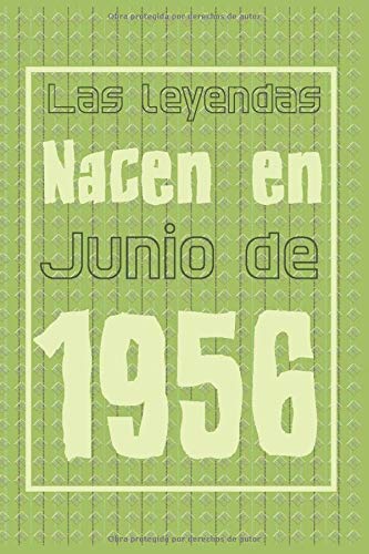 Las leyendas nacen en junio de 1956: regalo de cumpleaños para hombres mujeres niñas niños novias novios madre padre tío tía jefe compañero de trabajo 120 págin acabado mateas 6 * 9 pulgadas