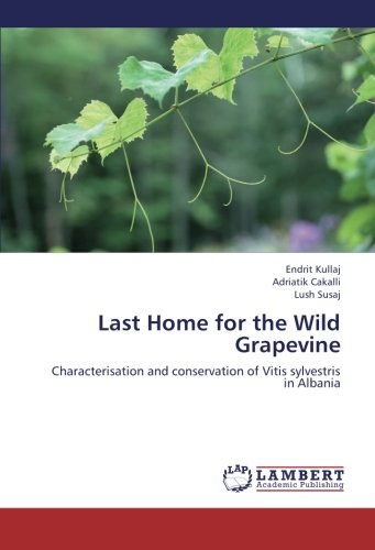 Last Home for the Wild Grapevine: Characterisation and conservation of Vitis sylvestris in Albania