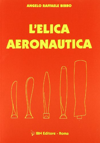 L'elica aeronautica (Icaro moderno. Professionale e storica)