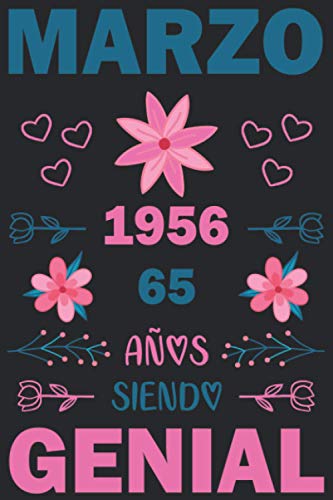 Marzo 1956 65 Años Siendo Genial: Cuaderno de cumpleaños de 65 años para mujeres y hombres, Memorable Cuaderno De Notas, Regalo expresivo para un ... o Agenda o Diario 120 paginas 6 * 9 pulgadas