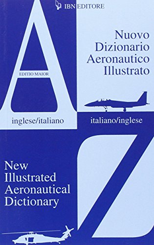 Nuovo dizionario aeronautico illustrato (Icaro moderno. Professionale e storica)