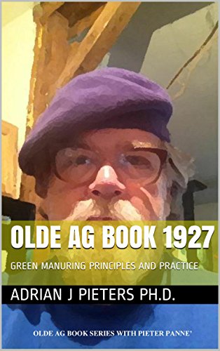 OLDE AG BOOK  1927: GREEN MANURING PRINCIPLES AND PRACTICE (OLDE AG BOOKS) (English Edition)