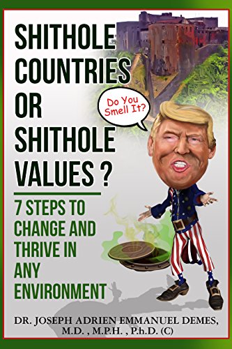 Shithole Countries or Shithole Values?: 7 Steps to Change and Thrive in Any Environment (English Edition)