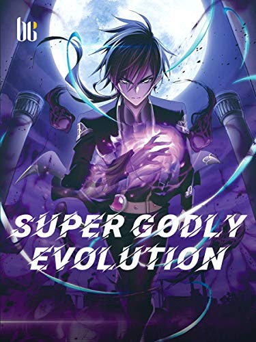 Super Godly Evolution: A LitRPG Progression Fantasy Novel With Leveling System Book 2 (English Edition)