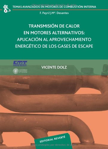 Transmisión De Calor En Motores Alternativos: Aplicación Al Aprovechamiento Energético De Los Gases De Escape (Temas Avanzados en Motores de Combustión Interna)