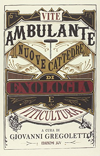 Vite ambulante. Nuove cattedre di enologie e viticultura