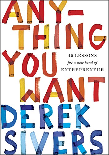 Anything You Want: 40 Lessons for a New Kind of Entrepreneur