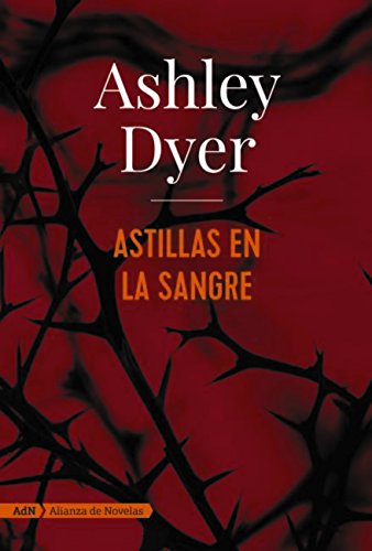 Astillas en la sangre (AdN) (AdN Alianza de Novelas)