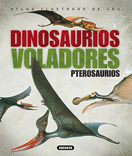 Atlas Ilustrado De Los Pterosaurios