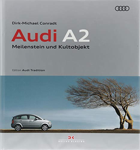 Audi A2: Meilenstein und Kultobjekt / Edition Audi Tradition