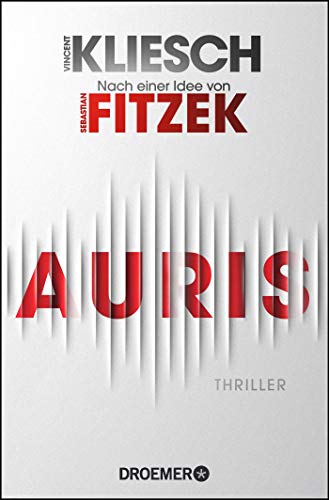 Auris: Thriller. Nach einer Idee von Sebastian Fitzek (Droemer)