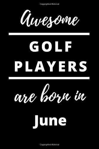 Awesome Golf Players Are Born In August Notebook Gift: 120 Lined Blank Pages, 6x9, Matt Finish, Best Card Alternative