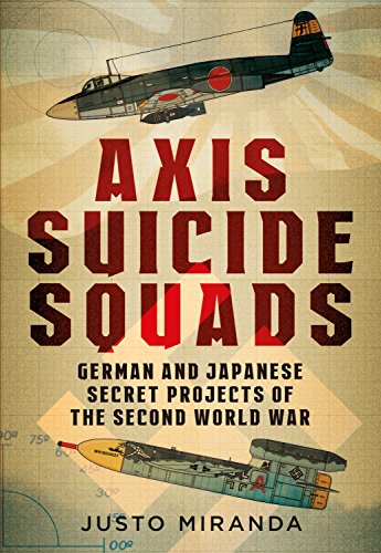 Axis Suicide Squads: German and Japanese Secret Projects of the Second World War