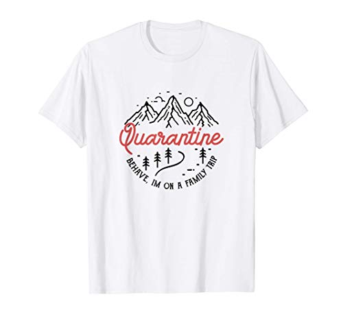 Divertidas vacaciones cuarentena Estoy viaje familiar verano Camiseta