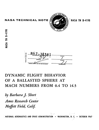 Dynamic Flight Behavior Of A Ballasted Sphere At Mach Numbers From 0.4 To 14.5 (English Edition)