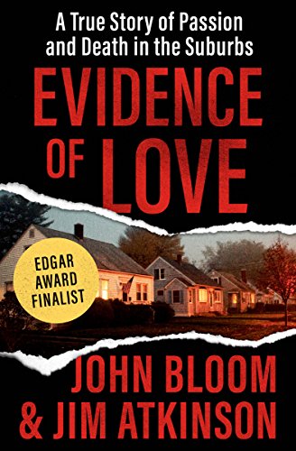 Evidence of Love: A True Story of Passion and Death in the Suburbs (English Edition)