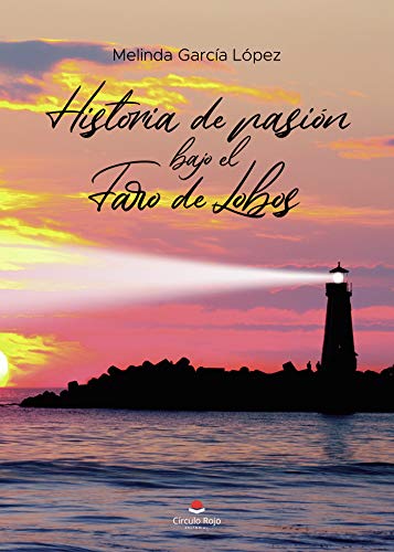 Historia de pasión bajo el faro de lobos