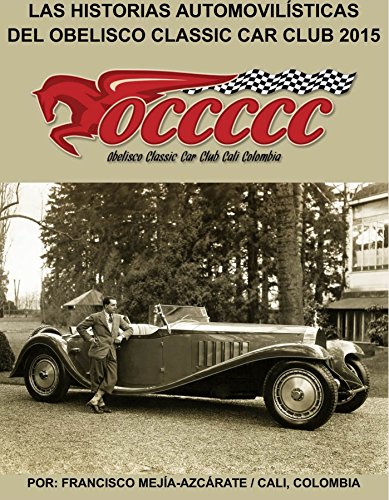 LAS HISTORIAS AUTOMOVILÍSTICAS DEL OBELISCO CLASSIC CAR CLUB: Historias publicadas en 2015 - Libro 006 (Serie nº 6)