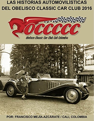 LAS HISTORIAS AUTOMOVILÍSTICAS DEL OBELISCO CLASSIC CAR CLUB:: Historias publicadas en 2016 - Libro 007 (Serie nº 7)