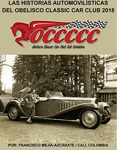 LAS HISTORIAS AUTOMOVILÍSTICAS DEL OBELISCO CLASSIC CAR CLUB: Historias publicadas en 2017 - Libro 008 (Serie nº 8)