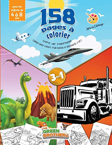 Livre de Coloriage Camion Avion Voiture Train Bateau: et dinosaures, 158 pages à colorier qui feront le bonheur de votre enfant toute l'année! pour les enfants de 4 à 8 ans, 3 en 1