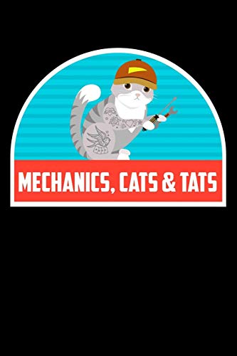 Mechanics Cats & Tats: Funny Notebook for Cat Owners and Tattoo Lovers