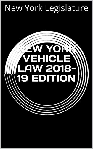 NEW YORK VEHICLE LAW 2018-19 EDITION (English Edition)