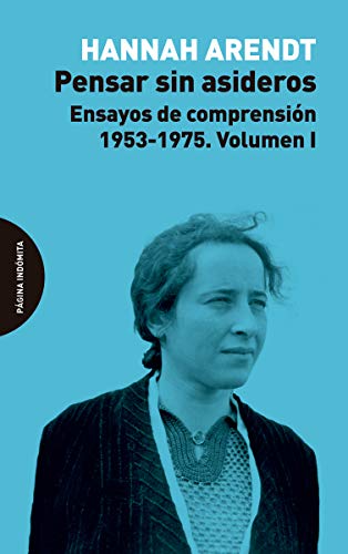 Pensar sin asideros: Ensayos de comprensión, 1953-1975, Volumen I.