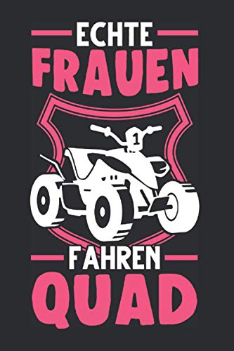 Quadfahrer Notizbuch: Echte Frauen fahren Quad ATV Quadfahrerin / 6x9 Zoll / 120 gepunktete Seiten Seiten