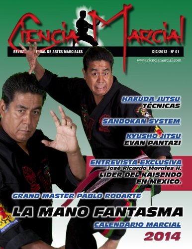 Revista Ciencia Marcial: La voz de los maestros de las Artes Marciales: Volume 1