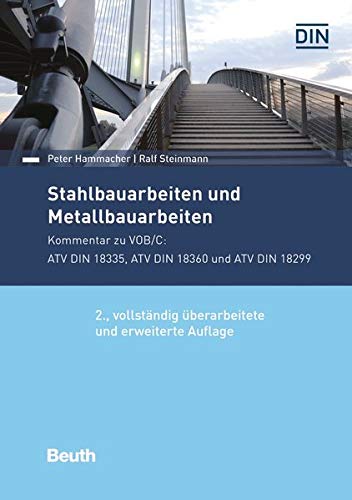 Stahlbauarbeiten und Metallbauarbeiten: Kommentar zu VOB/C: ATV DIN 18335 und ATV DIN 18360