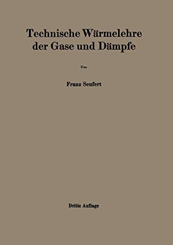 Technische Warmelehre Der Gase Und Dampfe: Eine Einfuhrung Fur Ingenieure Und Studierende