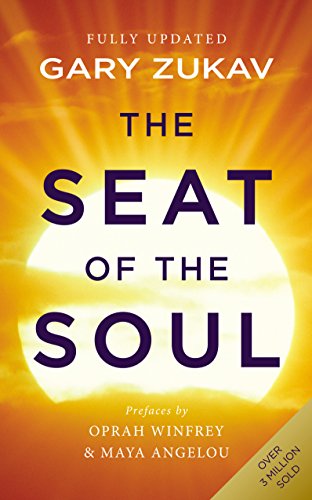 The Seat of the Soul: An Inspiring Vision of Humanity's Spiritual Destiny (English Edition)