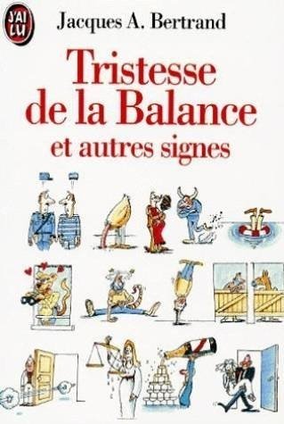 Tristesse de la balance et autres signes (J'ai Lu)