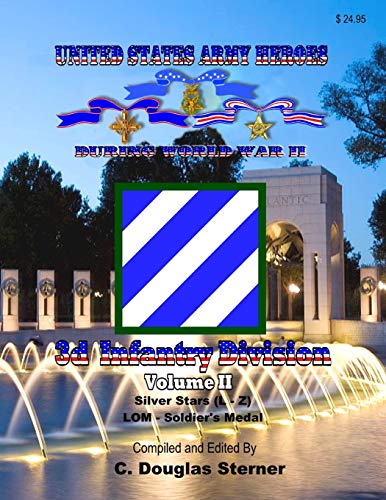 United States Army Heroes During World War II: 3d Infantry Division (Volume II): 32